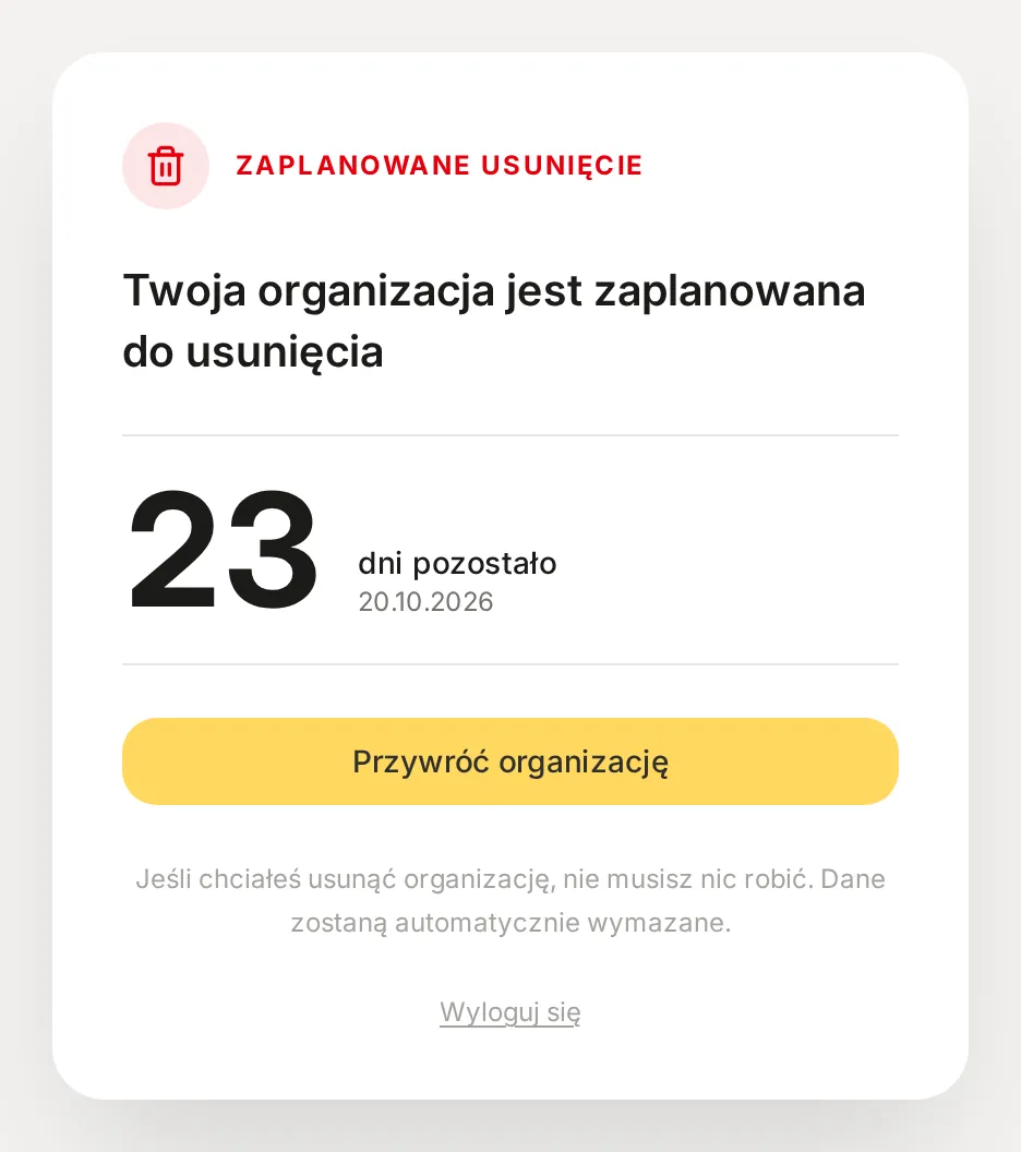 Ekran Twoja organizacja jest zaplanowana do usunięcia z oznaczeniem Zaplanowane usunięcie, licznikiem dni pozostało i przyciskiem Przywróć organizację
