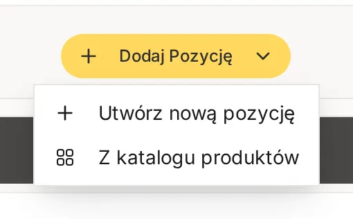 Menu przycisku Dodaj Pozycję z opcjami Utwórz nową pozycję i Z katalogu produktów