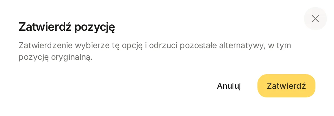 Okno Zatwierdź pozycję z opisem, że zatwierdzenie odrzuci pozostałe alternatywy, w tym pozycję oryginalną