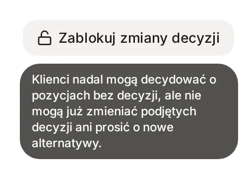 Przycisk Zablokuj zmiany decyzji z podpowiedzią, że klienci nadal mogą decydować o pozycjach bez decyzji, ale nie mogą zmieniać podjętych decyzji ani prosić o nowe alternatywy