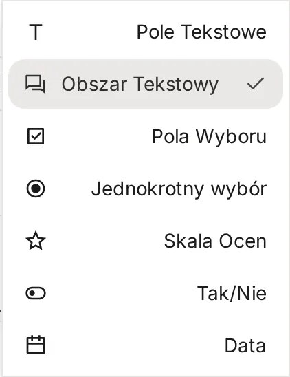 Lista typów pytań: Pole Tekstowe, Obszar Tekstowy, Pola Wyboru, Jednokrotny wybór, Skala Ocen, Tak/Nie, Data