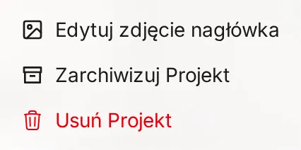 Menu Akcje z pozycjami Edytuj zdjęcie nagłówka, Zarchiwizuj Projekt i Usuń Projekt